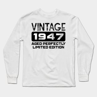 Birthday Gift Vintage 1947 Aged Perfectly Long Sleeve T-Shirt